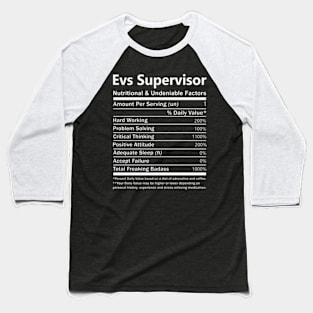 Evs Supervisor - Nutritional And Undeniable Factors Baseball T-Shirt